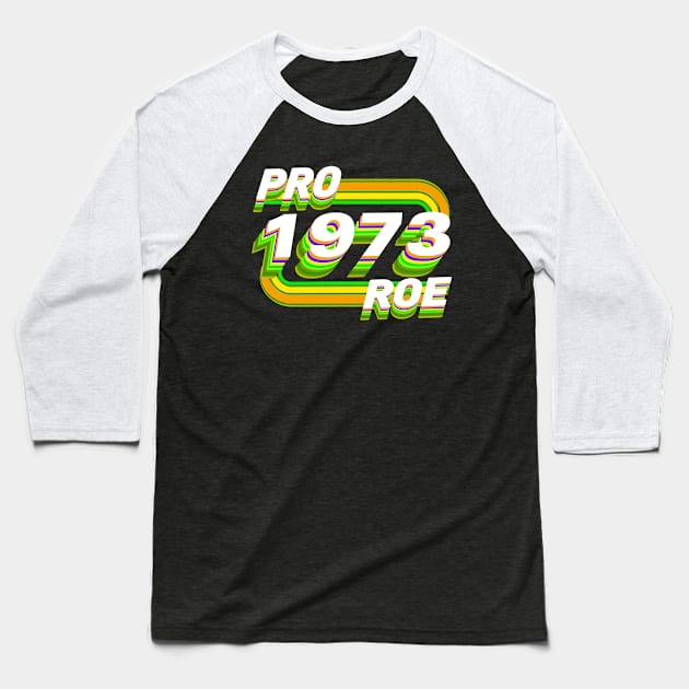 Pro Roe 1973 Baseball T-Shirt by Luna Lovers